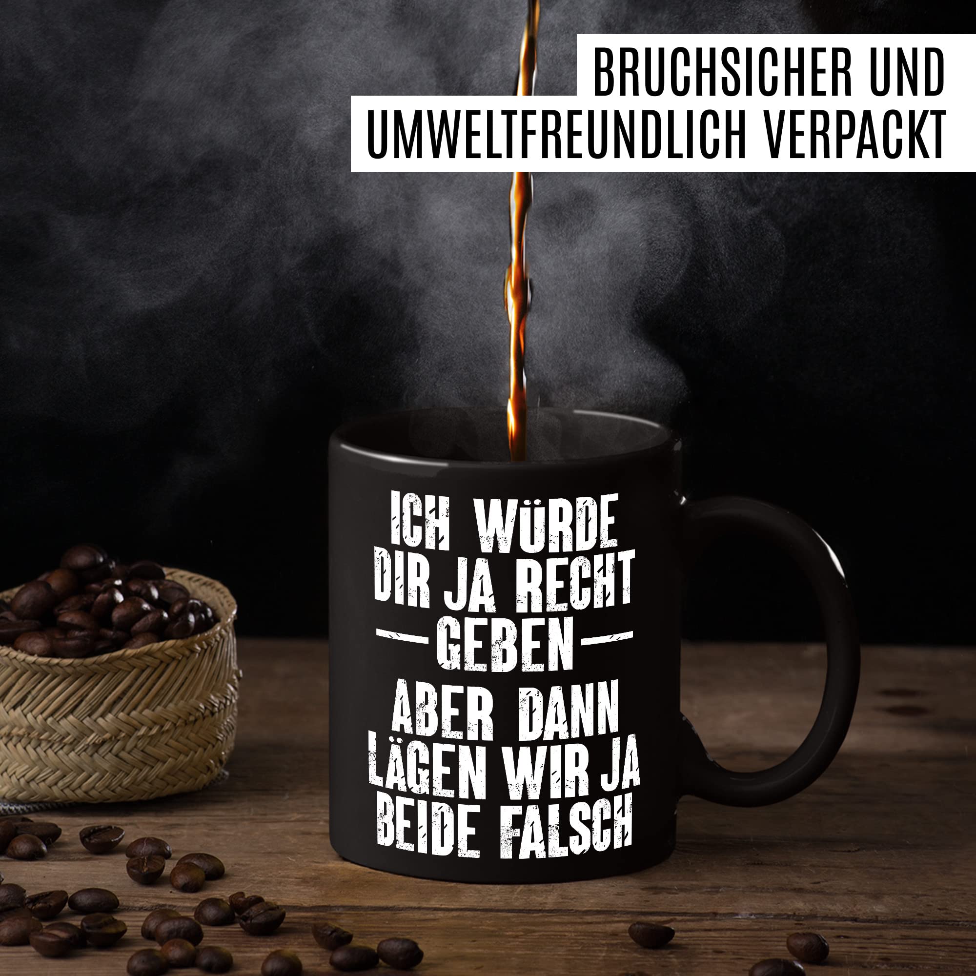 Tasse lustig, Ich würde dir ja Recht geben - Aber dann lägen wir ja beide falsch Geschenk Geschenkidee Kaffeetasse mit Spruch lustig Büro-Geschenk Kollegen Besserwisser Diskutieren