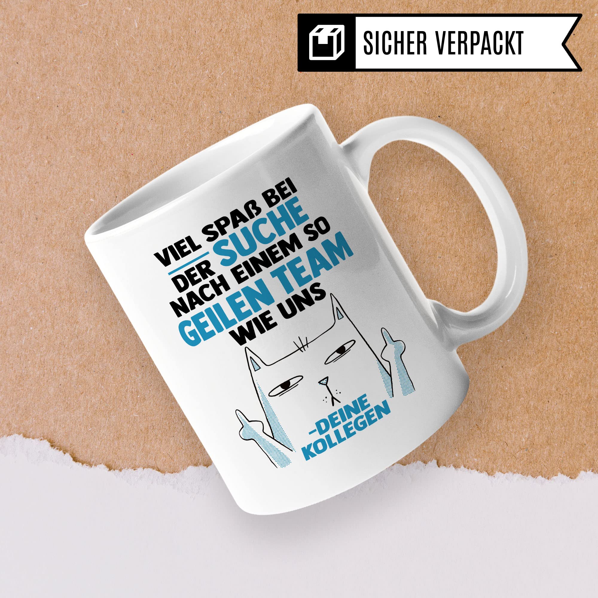 Lustige Tasse mit Spruch, Viel Spaß bei der Suche nach einem so geilen Team wie uns - deine Kollegen Spruch, Geschenk Kollegen Lehrer Arbeiter Büro lustig, Geschenkidee sarkastische Spruch Witz