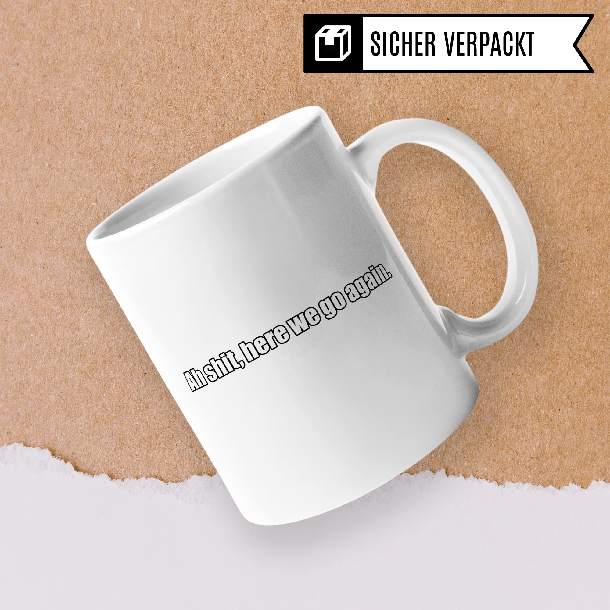 Meme Tasse - Ah shit here we go again Spruch lustig Ironie Sarkasmus - Meme Geschenke Internet Humor Gamer Memes Gaming Zocken Morgen Aufstehen - Handveredelter Kaffee-Becher