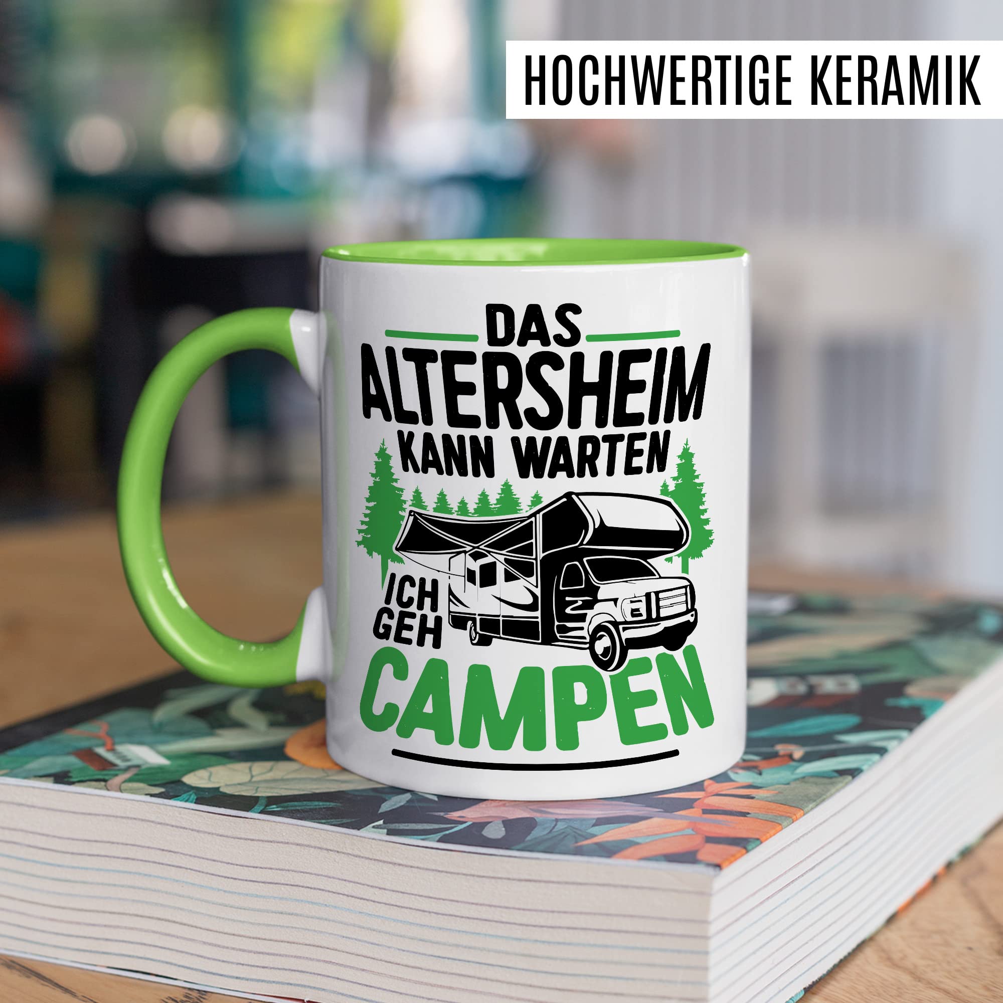 Tasse Campen Geschenk, Das Alterheim kann warten Ich geh campen Geschenk Geschenkidee Kaffeetasse mit liebevollem Spruch Kaffee-Becher Natur Rentner Rentnerin Rente