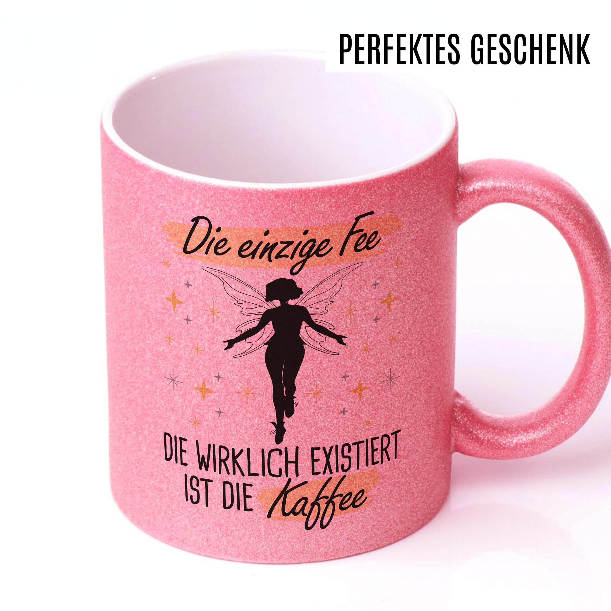 Tasse lustig Geschenk, Die einzige Fee die wirklich existiert ist die KafFEE Geschenkidee Kaffee-Becher Tasse mit Spruch lustig Kaffeetasse mit Glitzer Humor Witztasse