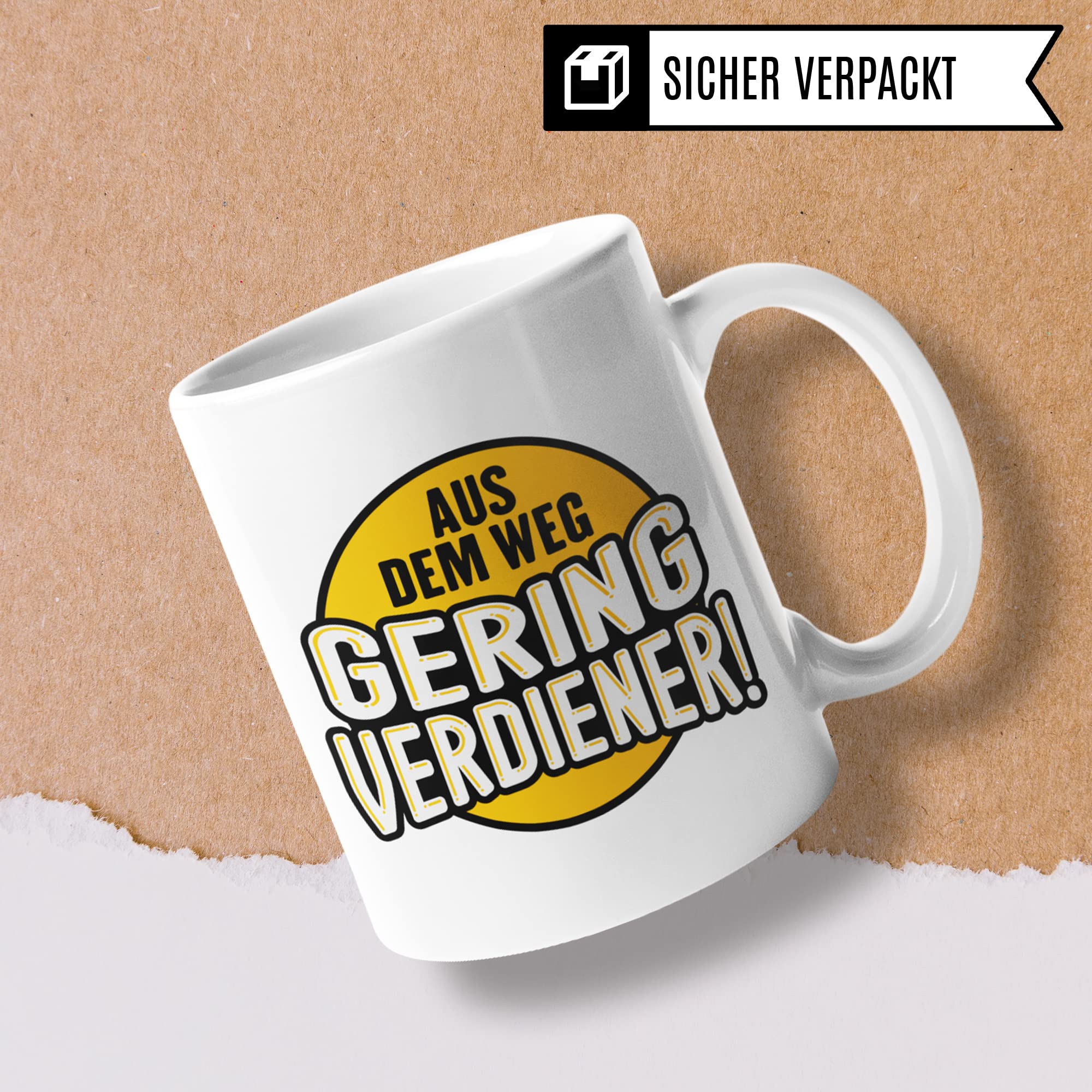 Tasse mit Spruch: Aus dem Weg Geringverdiener - BWL Tasse lustig Ironie & Sarkasmus - Kaffeebecher Geld Aktien Investieren Reich Sein Humor Becher