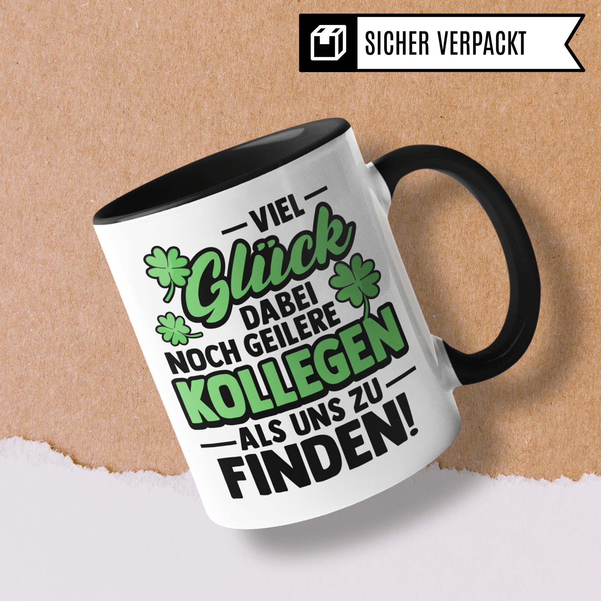 Jobwechsel Tasse Geschenk Kollegen Abschied Spruch: Viel Glück dabei noch geilere Kollegen als uns zu finden Kaffeetasse Geschenkidee, Kollegin Verabschiedung Abschiedsgeschenk Becher