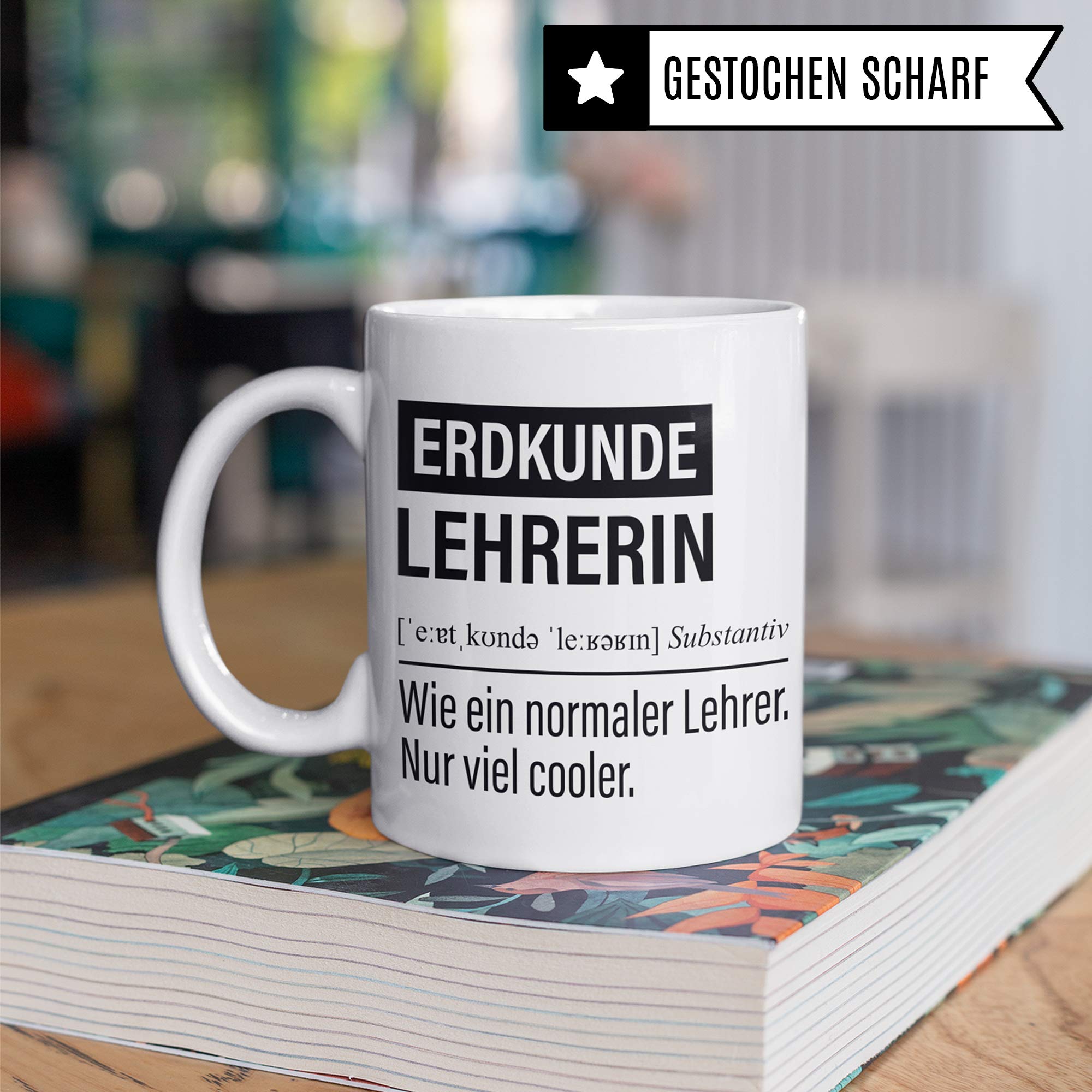 Erdkundelehrerin Tasse, Geschenk für Erdkunde Lehrerin, Kaffeetasse Geschenkidee Lehrerin, Kaffeebecher Lehramt Schule Erdkunde Unterricht Witz