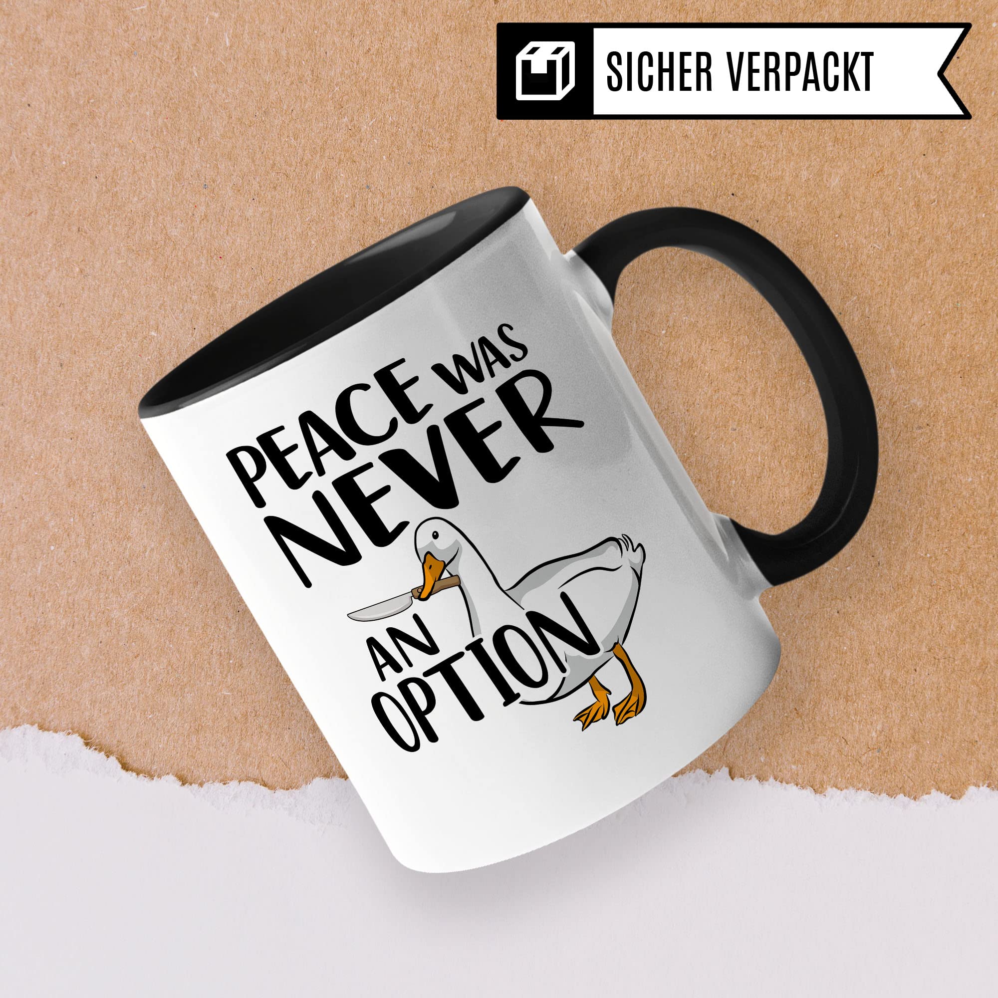 Tasse Meme sarkastischer Spruch, Peace was never an Option! Gans Tier, Geschenk-Idee Büro lustig, Kaffeetasse Witz Tee-Becher