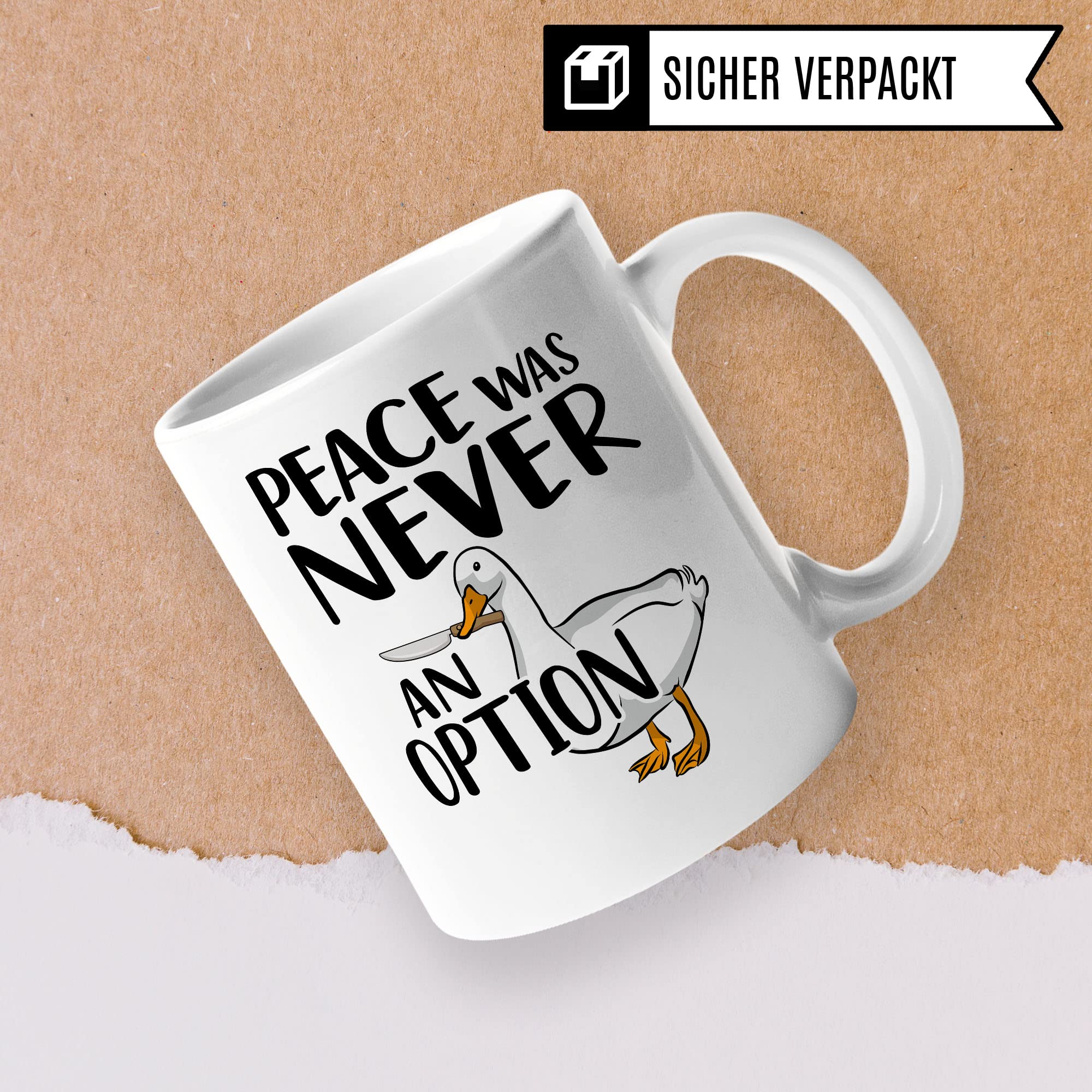 Tasse Meme sarkastischer Spruch, Peace was never an Option! Gans Tier, Geschenk-Idee Büro lustig, Kaffeetasse Witz Tee-Becher