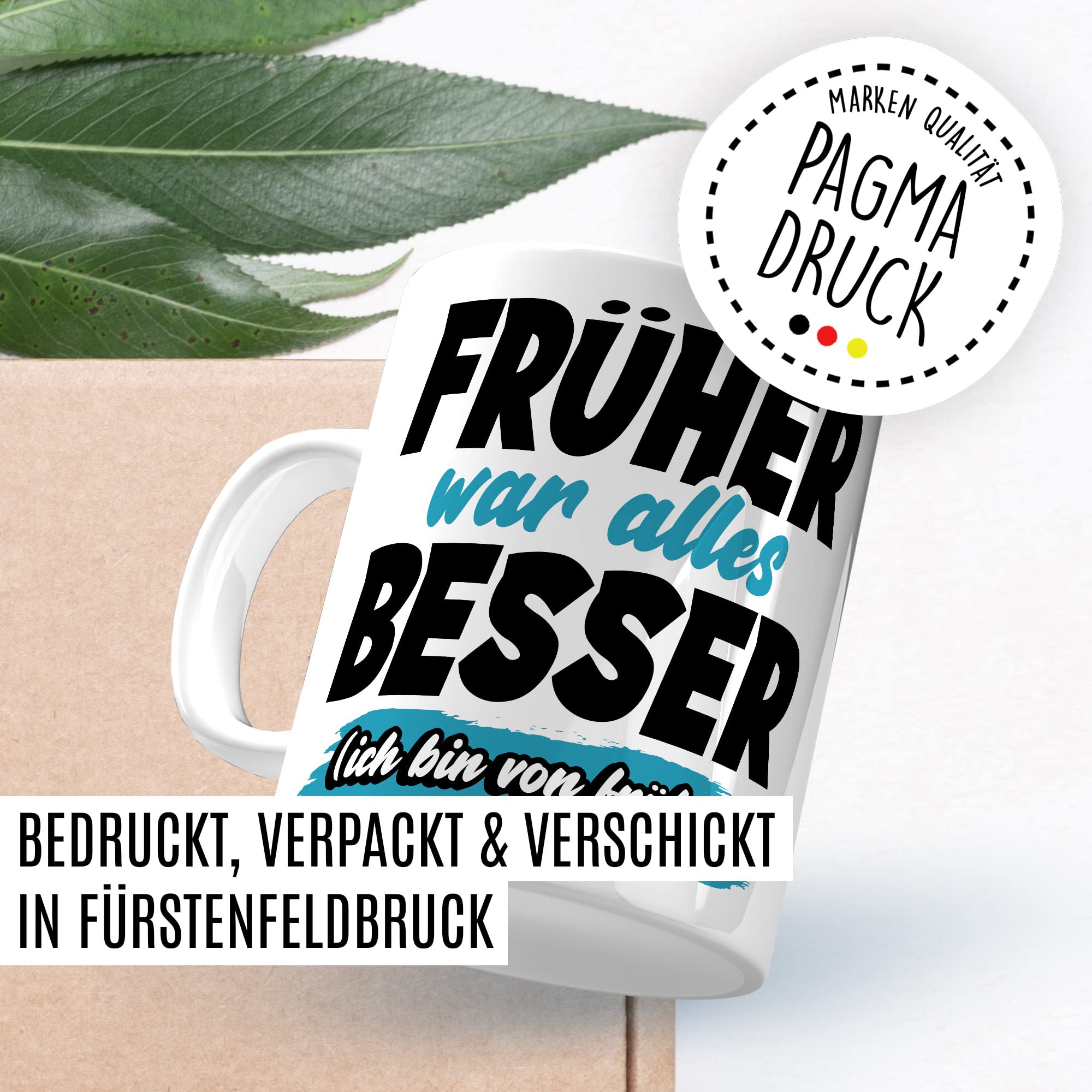 Tasse Geschenk Früher war alles besser - (Ich bin von früher) Geschenkidee Kaffeetasse mit Spruch lustig Kaffee-Becher Humor Witztasse Flachwitz Scherzkeks Witzbold