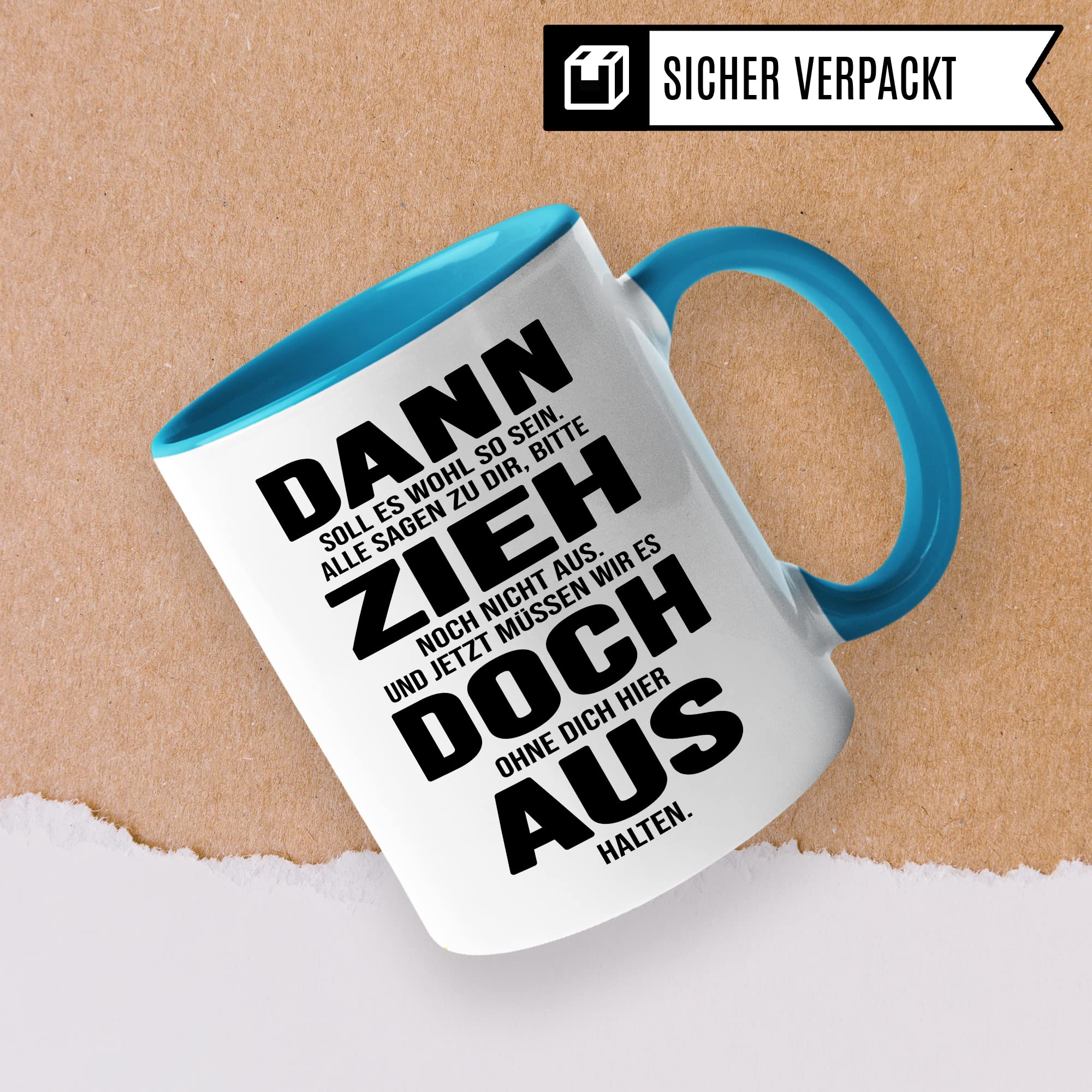 Tasse Umzug Zieh aus Spruch lustig Kaffee-Becher Geschenk Geschenkidee eigene Wohnung Kaffeetasse Geschirr Küche Wohnung Ausstattung Teetasse lustig zuhause Ausziehen