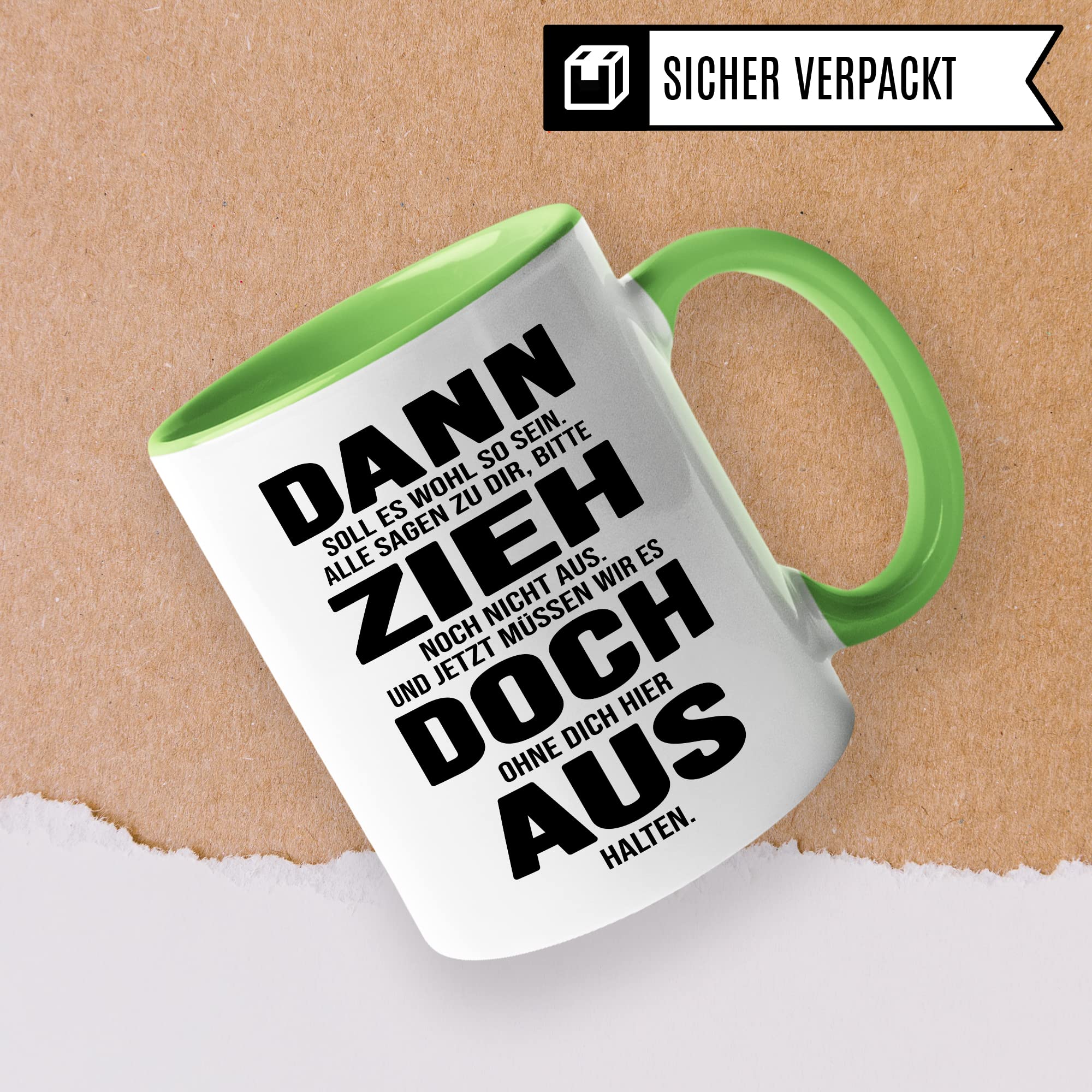 Tasse Umzug Zieh aus Spruch lustig Kaffee-Becher Geschenk Geschenkidee eigene Wohnung Kaffeetasse Geschirr Küche Wohnung Ausstattung Teetasse lustig zuhause Ausziehen