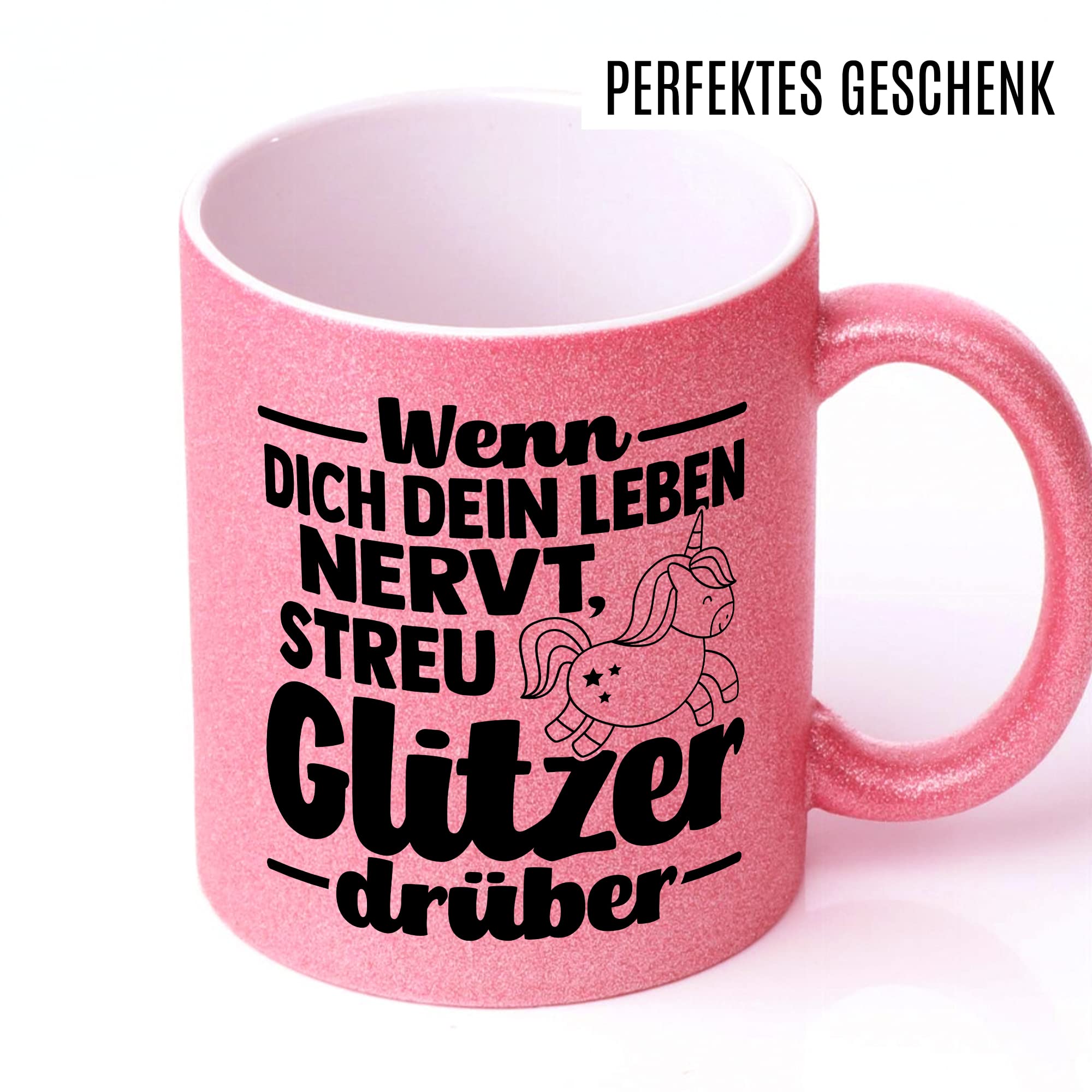 Glitzer-Tasse Geschenk , Wenn dich dein Leben nervt, streu Glitzer drüber Einhorn-Motiv Kaffee-Becher Geschenkidee Tasse mit Spruch lustig Teetasse Kaffeetasse mit Glitzer Humor