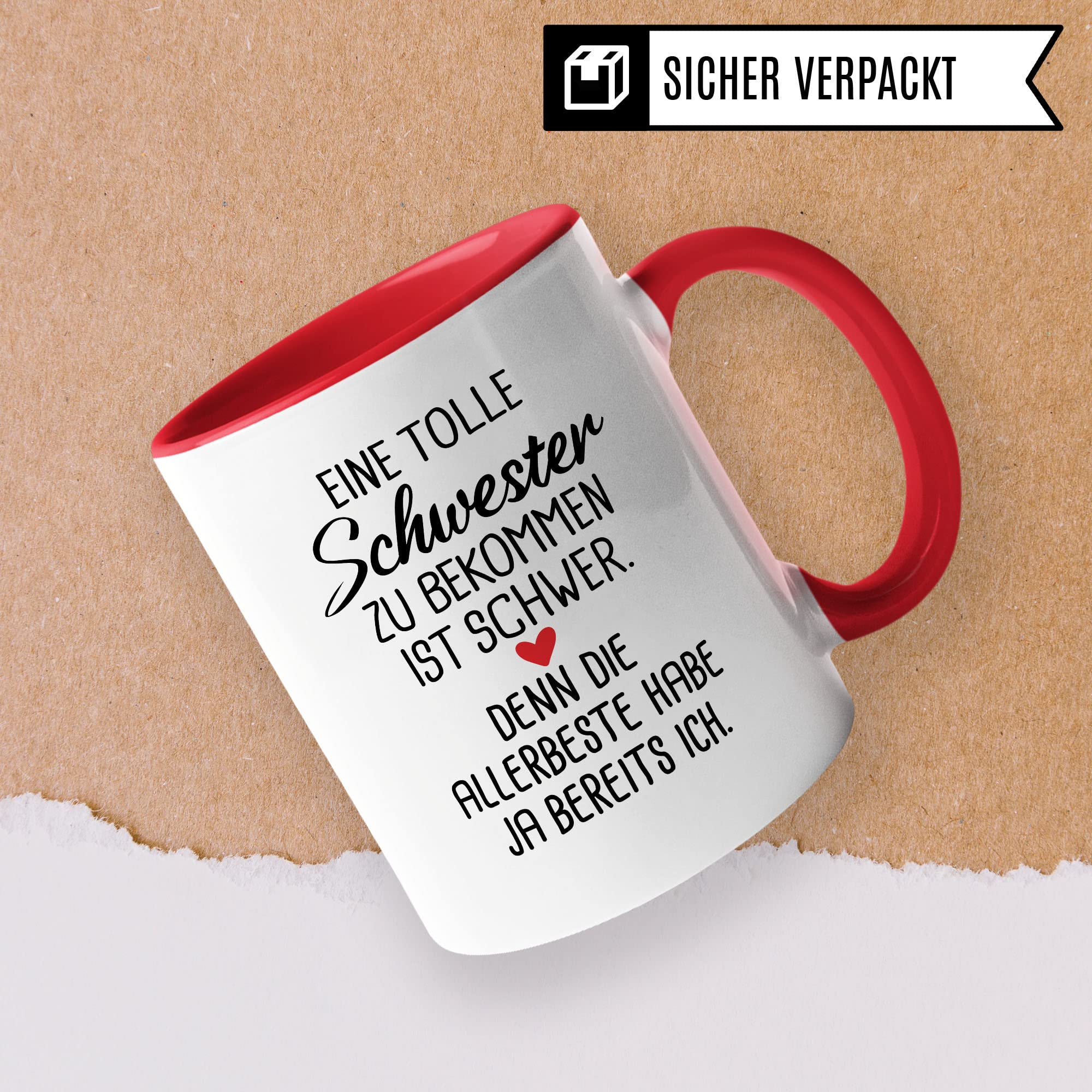 Schwester Tasse, Eine tolle Schwester zu bekommen ist schwer. Denn die allerbeste habe ja bereits Ich. Spruch, Geschenk Schwester Spruch schöne Kaffee-Tasse Geschenkidee Geschwister-liebe