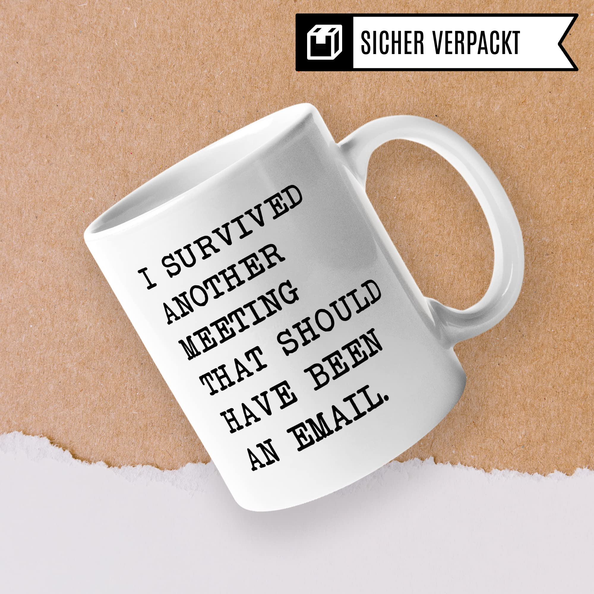 Tasse Büro lustig, I survived another Meeting that should have been an E-Mail, Geschenk für Kollege Arbeit, Kaffeetasse Humor Witz Office Schreibtisch, Kaffee-Becher