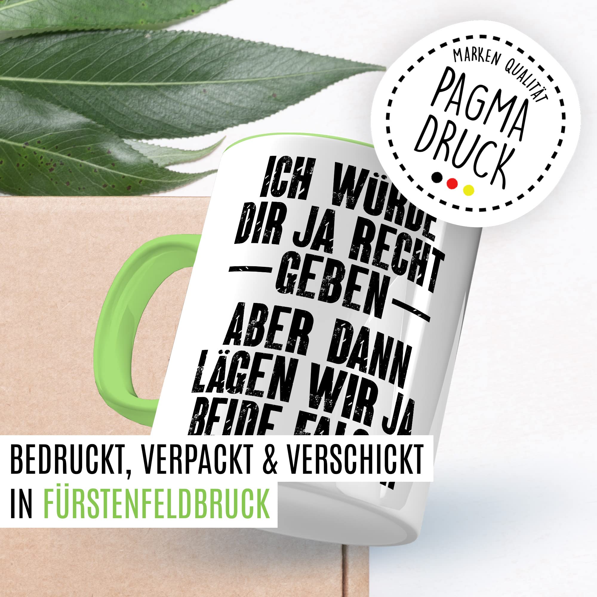 Tasse lustig, Ich würde dir ja Recht geben - Aber dann lägen wir ja beide falsch Geschenk Geschenkidee Kaffeetasse mit Spruch lustig Büro-Geschenk Kollegen Besserwisser Diskutieren